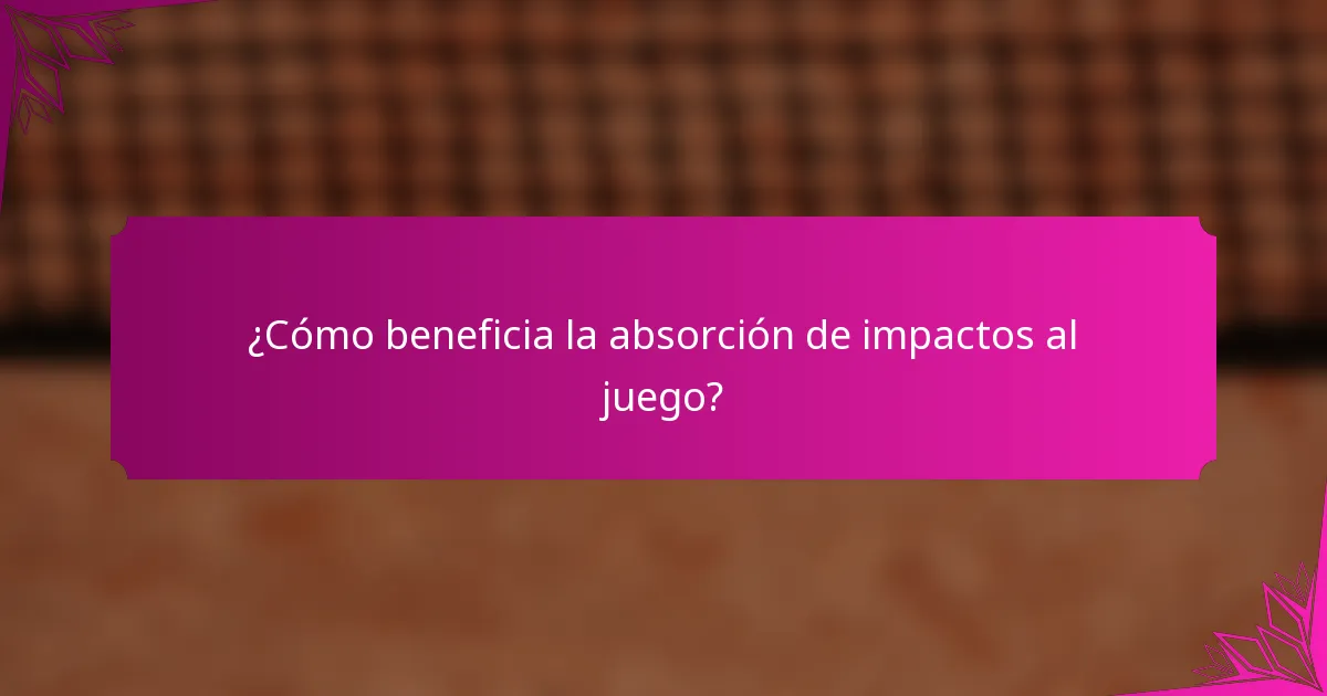 ¿Cómo beneficia la absorción de impactos al juego?